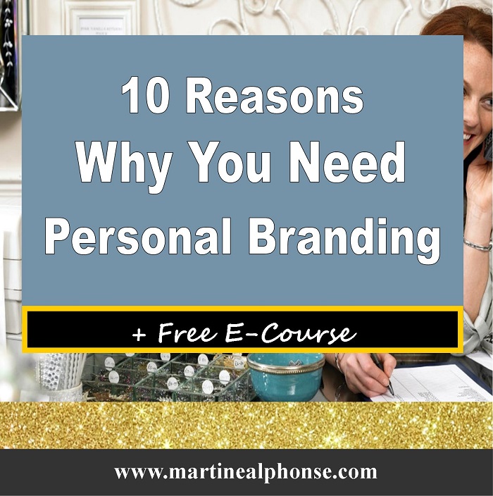 10 Reasons Why You Need Personal Branding - Martine Alphonse