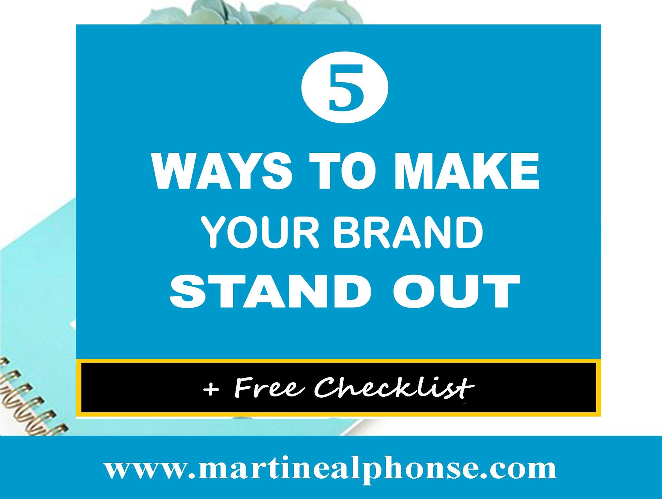 5 Ways To Make Your Brand Stand Out - Martine Alphonse