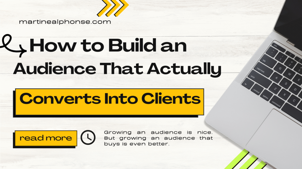 How to Build an Audience That Actually Converts Into Clients