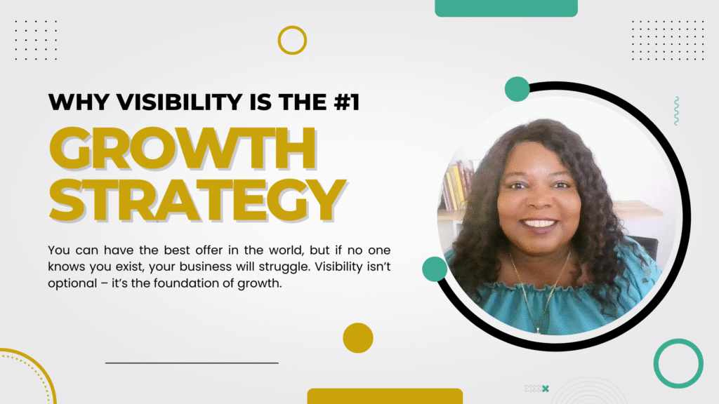 Why Visibility Is the #1 Growth Strategy for Female Entrepreneurs